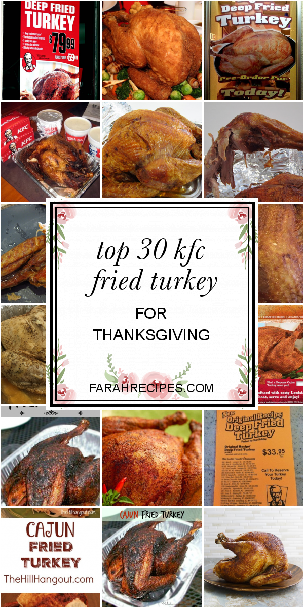 Top 30 Kfc Fried Turkey for Thanksgiving Most Popular Ideas of All Time